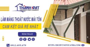 Báo giá làm máng thoát nước mái tôn tại TPHCM【Giá rẻ nhất】