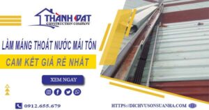 Báo giá làm máng thoát nước mái tôn tại Vũng Tàu【Giá rẻ nhất】