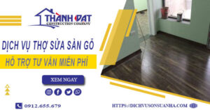 Báo giá chi phí dịch vụ thợ sửa sàn gỗ tại Bà Rịa【Chỉ 199K】