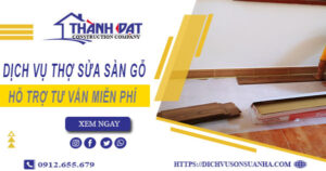 Báo giá chi phí dịch vụ thợ sửa sàn gỗ tại Biên Hoà【Chỉ 199K】