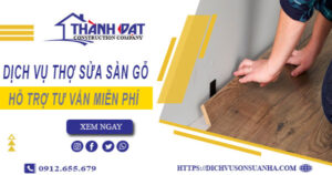 Báo giá chi phí dịch vụ thợ sửa sàn gỗ tại Quận 1【Chỉ 199K】