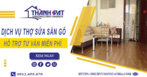 Báo giá chi phí dịch vụ thợ sửa sàn gỗ tại Quận 3【Chỉ 199K】