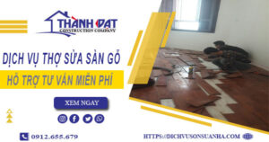 Báo giá chi phí dịch vụ thợ sửa sàn gỗ tại Tân Bình【Chỉ 199K】