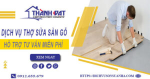 Báo giá chi phí dịch vụ thợ sửa sàn gỗ tại TpHCM【Chỉ 199K】