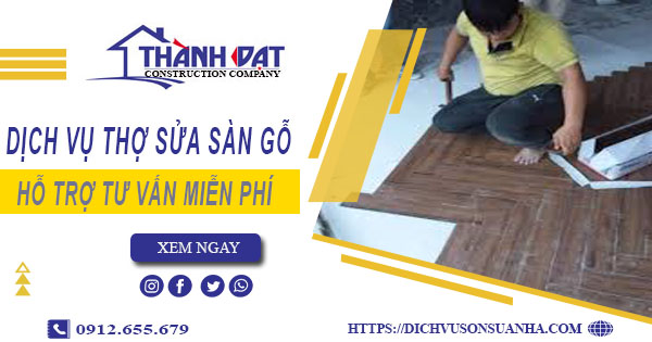 Báo giá chi phí dịch vụ thợ sửa sàn gỗ tại Vũng Tàu【Chỉ 199K】