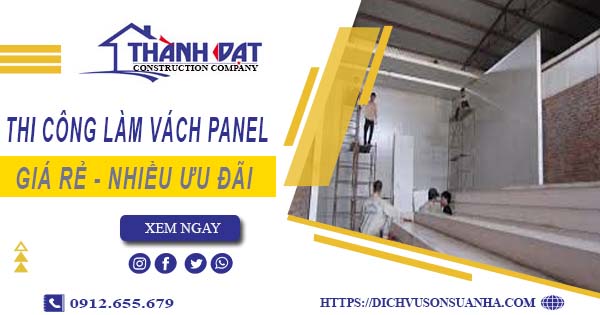Bảng giá thi công làm vách Panel tại Long Thành【Giảm Giá 10%】