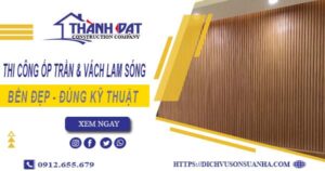 Thi công ốp trần & vách lam sóng tại Bình Dương -【Chỉ 199k】