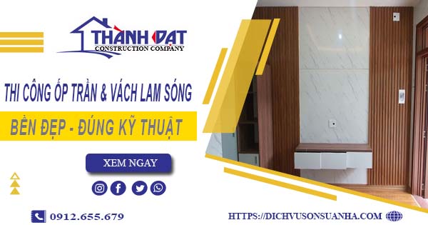 Giá thi công ốp trần & vách lam sóng tại Dĩ An【Chỉ 199k/m】