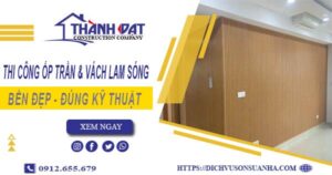 Giá thi công ốp trần & vách lam sóng tại Long Thành【Chỉ 199k/m】