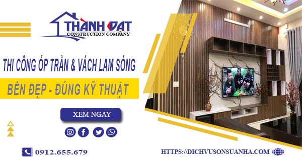 Giá thi công ốp trần & vách lam sóng tại Tân Uyên【Chỉ 199k/m】