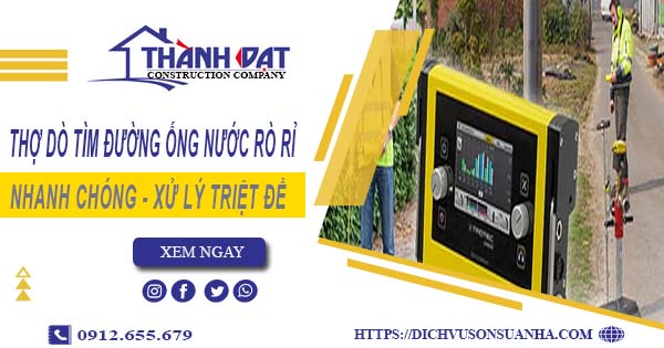 Thợ dò tìm đường ống nước rò rỉ tại Bến Cát【Giá chỉ từ 999k】