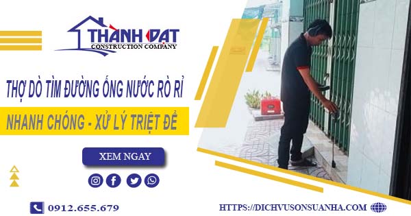 Thợ dò tìm đường ống nước rò rỉ tại Bình Tân【Giá chỉ từ 999k】