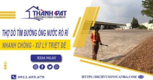 Thợ dò tìm đường ống nước rò rỉ tại Bình Thạnh【chỉ từ 999k】