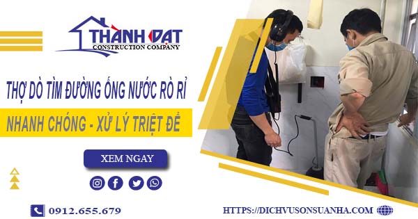 Thợ dò tìm đường ống nước rò rỉ tại Củ Chi【Giá chỉ từ 999k】