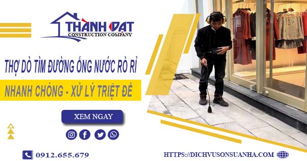 Thợ dò tìm đường ống nước rò rỉ tại Gò Vấp【Giá chỉ từ 999k】