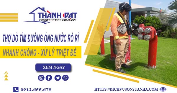 Thợ dò tìm đường ống nước rò rỉ tại Long An【Giá chỉ từ 999k】
