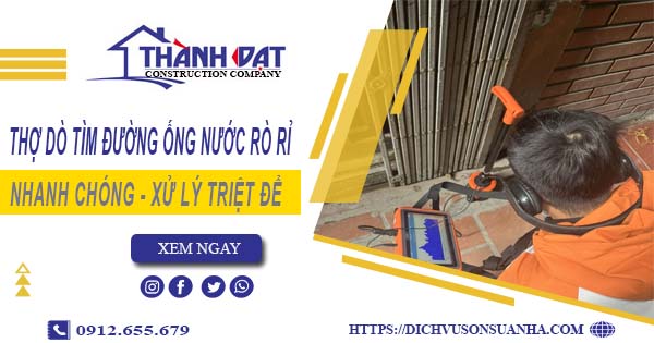 Thợ dò tìm đường ống nước rò rỉ tại Quận 4【Giá chỉ từ 999k】