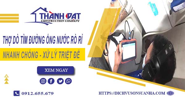 Thợ dò tìm đường ống nước rò rỉ tại Quận 5【Giá chỉ từ 999k】