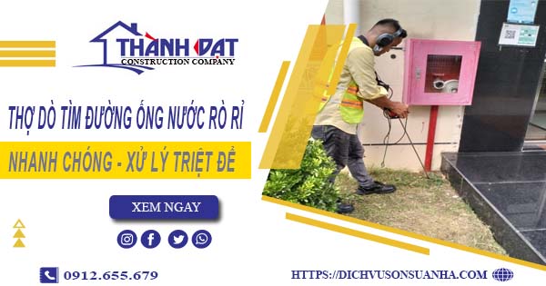 Thợ dò tìm đường ống nước rò rỉ tại Quận 9【Giá chỉ từ 999k】