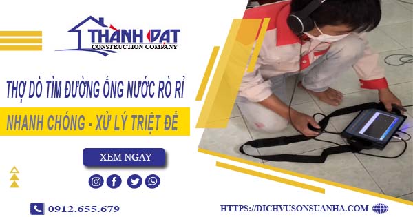 Thợ dò tìm đường ống nước rò rỉ tại Tân Bình【Giá chỉ từ 999k】