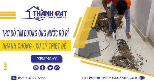 Thợ dò tìm đường ống nước rò rỉ tại Tây Ninh【Giá chỉ từ 999k】