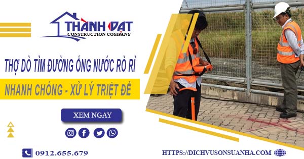 Thợ dò tìm đường ống nước rò rỉ tại Vũng Tàu【Giá chỉ từ 999k】