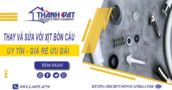 Báo giá thay và sửa vòi xịt bồn cầu tại Bình Chánh【Ưu Đãi 20%】