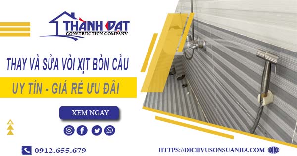 Báo giá thay và sửa vòi xịt bồn cầu tại Đồng Nai【Ưu Đãi 20%】
