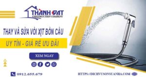 Báo giá thay và sửa vòi xịt bồn cầu tại Nhơn Trạch【Ưu Đãi 20%】