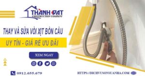 Báo giá thay và sửa vòi xịt bồn cầu tại Quận 12【Ưu Đãi 20%】