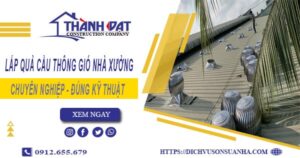 Lắp quả cầu thông gió nhà xưởng tại Bình Chánh -【Chỉ từ 450K】