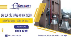 Lắp quả cầu thông gió nhà xưởng tại Dĩ An -【Chỉ từ 450K】
