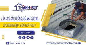 Lắp quả cầu thông gió nhà xưởng tại Đồng Nai -【Chỉ từ 450K】