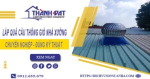 Lắp quả cầu thông gió nhà xưởng tại Khánh Hòa -【Chỉ từ 450K】