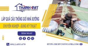 Lắp quả cầu thông gió nhà xưởng tại Long An -【Chỉ từ 450K】