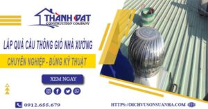 Lắp quả cầu thông gió nhà xưởng tại Nhà Bè -【Chỉ từ 450K】