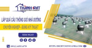 Lắp quả cầu thông gió nhà xưởng tại Quận 10 -【Chỉ từ 450K】