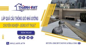 Lắp quả cầu thông gió nhà xưởng tại Quận 3 -【Chỉ từ 450K】