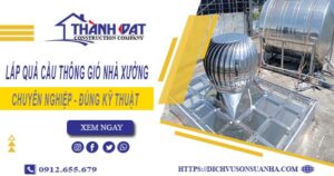 Lắp quả cầu thông gió nhà xưởng tại Quận 7 -【Chỉ từ 450K】