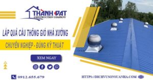 Lắp quả cầu thông gió nhà xưởng tại Quận 9 -【Chỉ từ 450K】