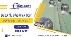Lắp quả cầu thông gió nhà xưởng tại Tân Uyên -【Chỉ từ 450K】