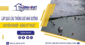 Lắp quả cầu thông gió nhà xưởng tại Tây Ninh -【Chỉ từ 450K】