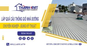 Lắp quả cầu thông gió nhà xưởng tại Thủ Đức -【Chỉ từ 450K】