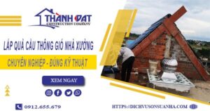 Lắp quả cầu thông gió nhà xưởng tại Thuận An -【Chỉ từ 450K】