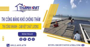 Nhận thi công màng khò chống thấm tại Bà Rịa【Chỉ 55k/m²】