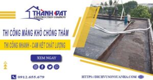 Nhận thi công màng khò chống thấm tại Biên Hoà【Chỉ 55k/m²】