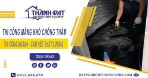 Nhận thi công màng khò chống thấm tại Bình Dương【Chỉ 55k/m²】