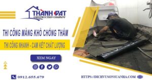 Nhận thi công màng khò chống thấm tại Cam Ranh【Chỉ 55k/m²】