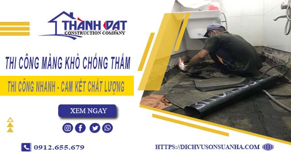 Nhận thi công màng khò chống thấm tại Cam Ranh【Chỉ 55k/m²】