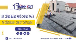 Nhận thi công màng khò chống thấm tại Củ Chi【Chỉ 55k/m²】